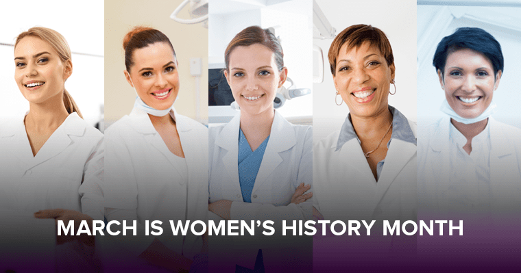 Women’s History Month: 4 Women Who’ve Changed the Face of Dentistry