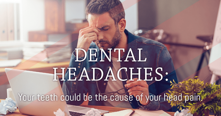Could Your Headaches Be Caused By Your Teeth?